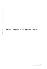 Cover of: Fifty years of a civilizing force: an historical and a critical study of the work of the National board of fire underwriters