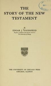Cover of: The story of the New Testament by Edgar Johnson Goodspeed