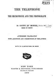 Cover of: The telephone, the microphone and the phonograph