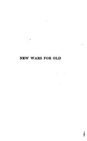 Cover of: New wars for old: being a statement of radical pacifism in terms of force versus non-resistance, with special reference to the facts and problems of the great war