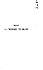 Cover of: Troie, la guerre de Troie, et les origines préhistoriques de la question d'orient