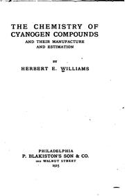 Cover of: The chemistry of cyanogen compounds and their manufacture and estimation by Herbert E. Williams