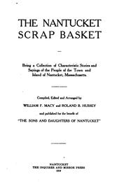 Cover of: The Nantucket scrap basket: being a collection of characteristic stories and sayings of the people of the town and island of Nantucket, Massachusetts.