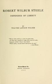 Cover of: Robert Wilbur Steele, defender of liberty by Walter Lawson Wilder