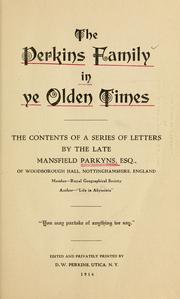 Cover of: The Perkins family in ye olden times.: The contents of a series of letters by the late Mansfield Parkyns ...