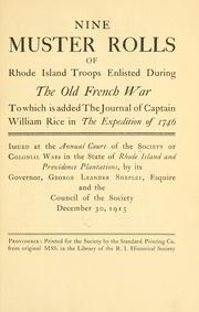 Cover of: Nine muster rolls of Rhode Island troops enlisted during the old French war by Society of Colonial Wars in the State of Rhode Island and Providence Plantations.