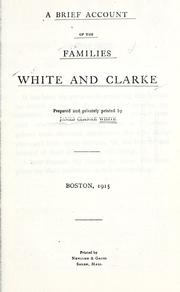 Cover of: A brief account of the families White and Clarke