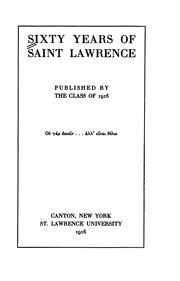 Sixty years of Saint Lawrence by St. Lawrence University. Class of 1916.