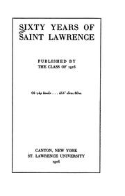 Cover of: Sixty years of Saint Lawrence by St. Lawrence University. Class of 1916., St. Lawrence University. Class of 1916.