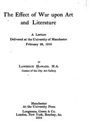 Cover of: The effect of war upon art and literature: a lecture delivered at the University of Manchester, February 28, 1916