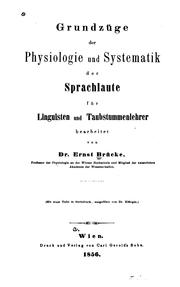 Grundzüge der physiologie und systematik der sprachlaute für linguisten und taubstummenlehrer by Ernst Wilhelm von Brücke