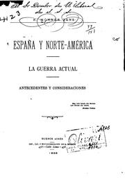 Cover of: España y Norte-América: la guerra actual, antecedentes y consideraciones.