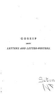 Cover of: Gossip about letters and letter-writers.