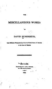 Cover of: The miscellaneous works of David Humphreys: late minister plenipotentiary to the court of Madrid.