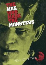 Cover of: The men who made the monsters by Paul M. Jensen