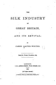 Cover of The silk industry of Great Britain and its revival by james salter-whiter