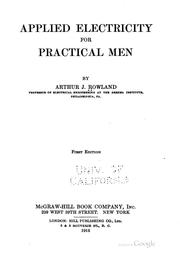 Cover of: Applied electricity for practical men by Arthur John Rowland