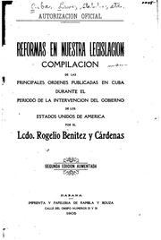 Cover of: Reformas en nuestra legislación: compilación de las principales ordenes publicadas en Cuba durante el período de la intervención del gobierno de los Estados Unidos de América