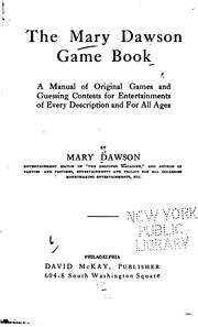 Cover of: The Mary Dawson game book: a manual of original games and guessing contests for entertainments of every description and for all ages