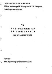 Cover of: The father of British Canada by William Charles Henry Wood