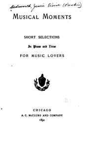 Cover of: Musical moments: short selections in prose and verse for music lovers.