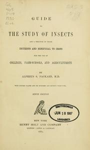 Cover of: Guide to the study of insects and a treatise on those injurious and beneficial to crops by Alpheus S. Packard