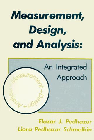 Measurement, design, and analysis by Elazar J. Pedhazur