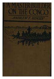 Cover of: A master builder on the Congo: a memorial to the service and devotion of Robert Ray Eldred and Lillian Byers Eldred