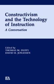 Cover of: Constructivism and the technology of instruction by edited by Thomas M.Duffy, David H. Jonassen with special assistance from Peggy Cole.