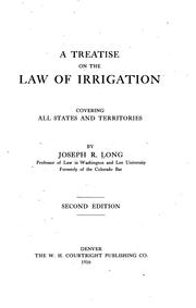 Cover of: A treatise on the law of irrigation by Joseph R. Long, Joseph R. Long