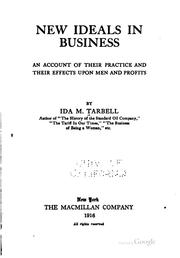 Cover of: New ideals in business, an account of their practice and their effects upon men and profits. by Ida Minerva Tarbell