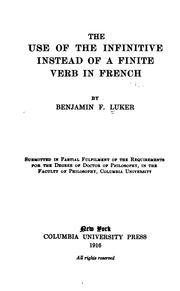 The use of the infinitive instead of a finite verb in French by Benjamin F. Luker