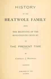 Cover of: History of the Heatwole family from the beginning of the seventeenth century to the present time (1907) by Cornelius Jacob Heatwole