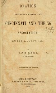 Cover of: Oration delivered before the Cincinnati and the '76 association, on the 4th of July, 1854 by David Ramsay
