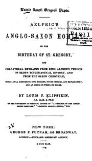 Cover of: Natale Sancti Gregorii papae.: Aelfric's Anglo-Saxon homily on the birthday of St. Gregory, and collateral extracts from King Alfred's version of Bede's Ecclesiastical history, and from the Saxon chronicle; with a full rendering into English, notes critical and explanatory, and an index of stems and forms.
