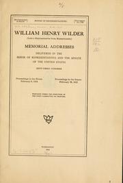 Cover of: William Henry Wilder (late a representative from Massachusetts): Memorial addresses delivered in the House of representatives and the Senate of the United States, Sixty-third Congress. Proceedings in the House February 8, 1914. Proceedings in the Senate February 28, 1915.