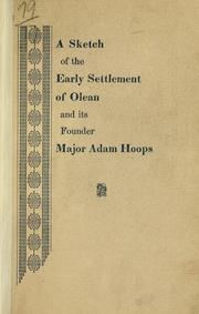 Cover of: A sketch of the early settlement of Olean and its founder, Major Adam Hoops