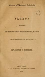 Cover of: Causes of national solicitude.: A sermon preached in the Thirteenth street Presbyterian church, New York, on Thanksgiving day, Nov. 25, 1847.