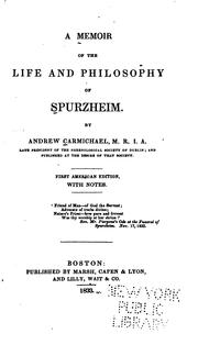 A memoir of the life and philosophy of Spurzheim by Andrew Carmichael