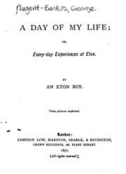 A Day of My Life; Or, Everyday Experiences at Eton by George Nugent-Bankes