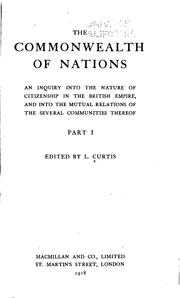 Cover of: commonwealth of nations: an inquiry into the nature of citizenship in the British empire, and into the mutual relations of the several communities thereof