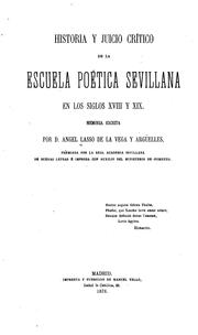 Cover of: Historia y juicio crítico de la escuela poética sevillana en los siglos XVIII y XIX.