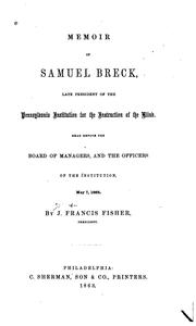 Cover of: Memoir of Samuel Breck, late president of the Pennsylvania Institution for the Instruction of the Blind.