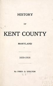History of Kent County, Maryland, 1630-1916 by Fred G. Usilton