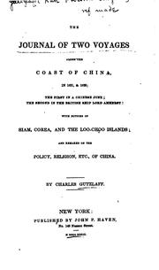 Cover of: The journal of two voyages along the coast of China in 1831-1832 by Karl Friedrich August Gützlaff