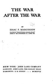 The war after the war by Marcosson, Isaac Frederick