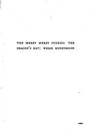 Cover of: Three Welsh plays: The merry merry cuckoo, The deacon's hat, Welsh honeymoon