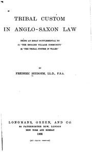 Cover of: Tribal custom in Anglo-Saxon law: being an essay supplemental to: (1) The English village community, (2) The tribal system in Wales.