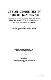 Cover of: Jewish disabilities in the Balkan states: American contributions toward their removal, with particular reference to the Congress of Berlin