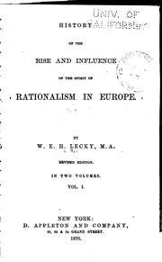 Cover of: History of the rise and influence of the spirit of rationalism in Europe. by William Edward Hartpole Lecky